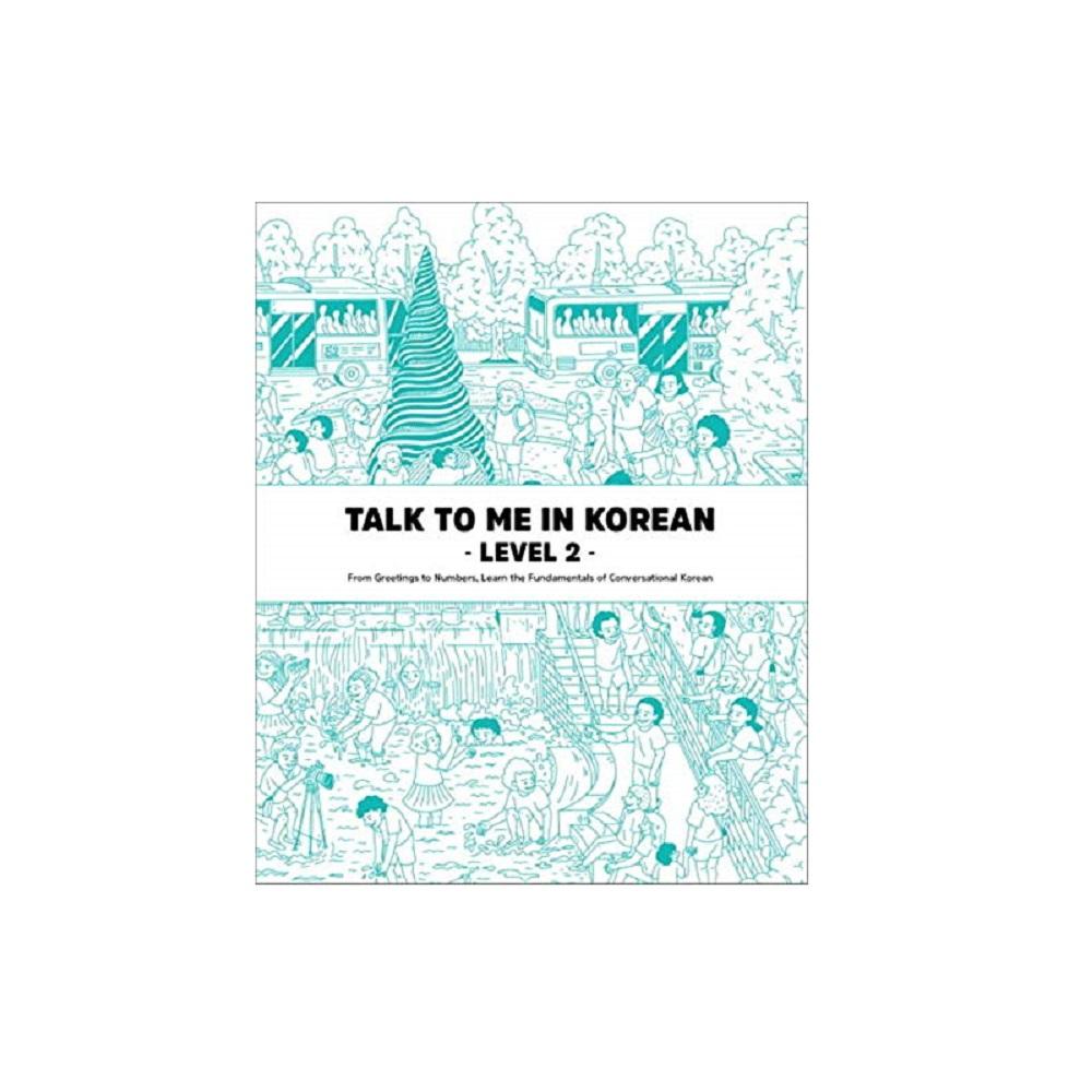 Talk to Me in Korean, Level 2: Downloadable Audio Files Included (Korean and English Edition)